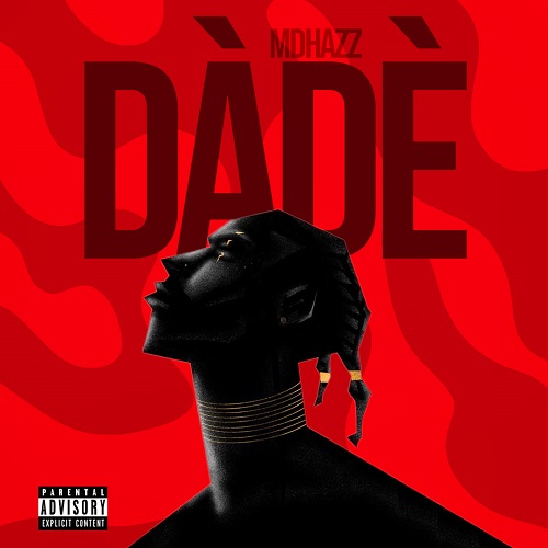 MUSIC: Mdhazz – Dade