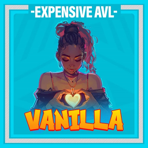 MUSIC: Expensive AVL – Vanilla (Prod. Chibest)