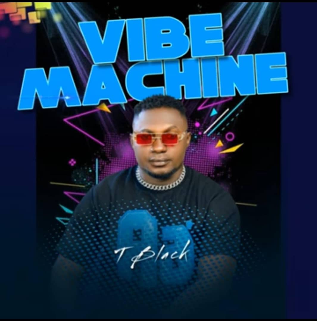 T Black – Vibe Machine (The Album)