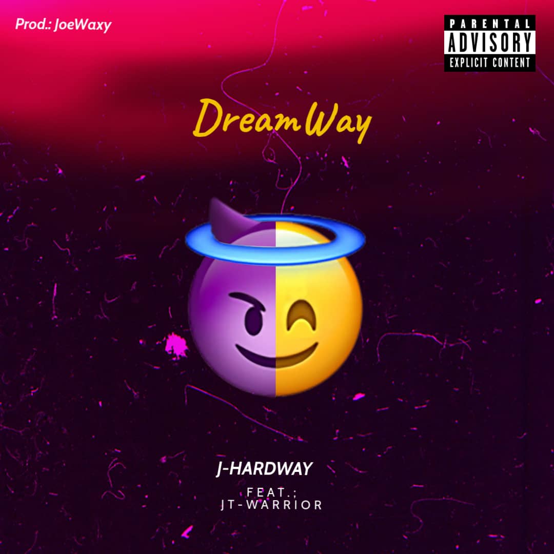 MUSIC: JhardWay Ft JTwarrior – DreamWay (Prod. Joe Waxy)