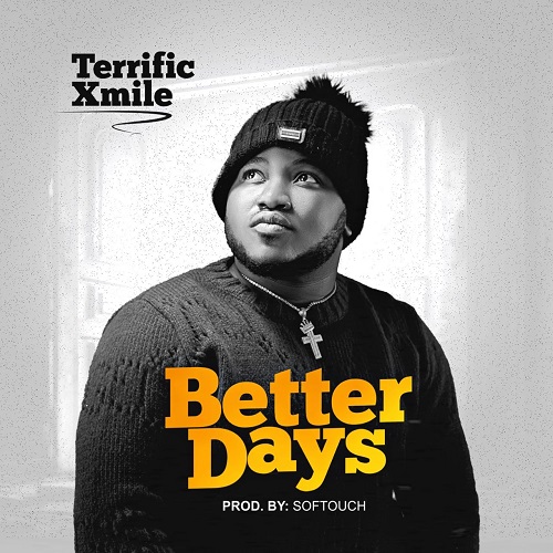 MUSIC: Terrific Xmile – Better Days (TX)