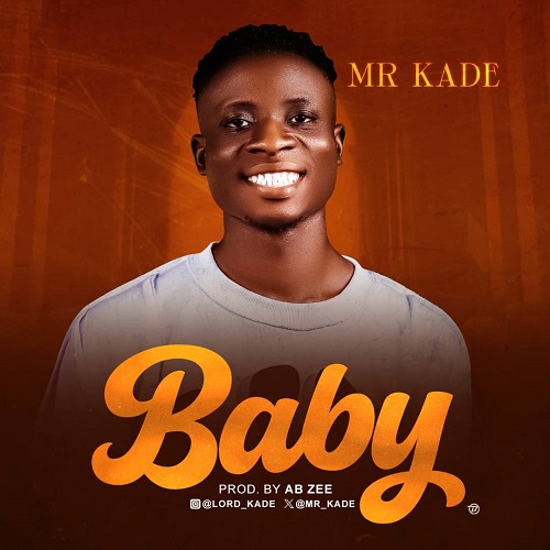 Mr Kade – Baby (Prod. AB Zee)