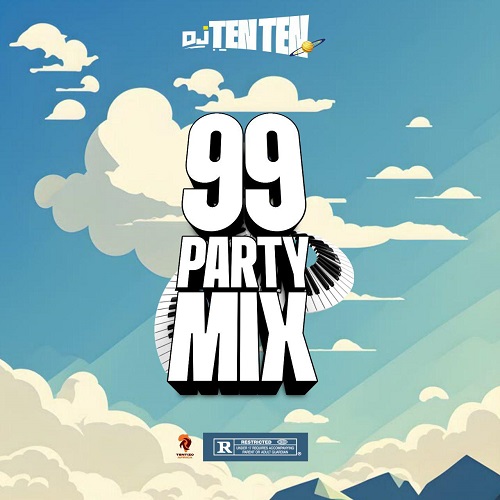 Dj Ten Ten – 99 Party Mix