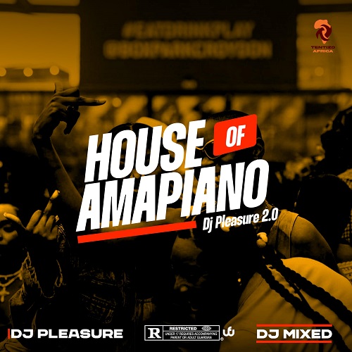 DJ PLEASURE – House Of Amapiano Mix
