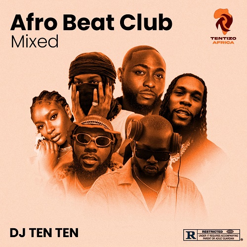 MIXTAPE: Dj Ten Ten – Afro Beat Club Mixed