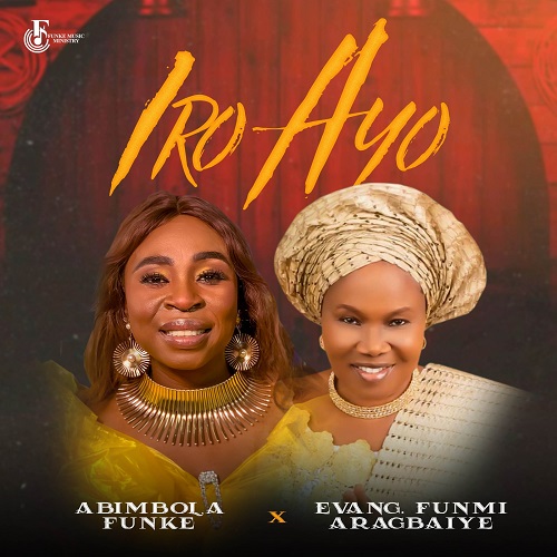 Abimbola Funke Ft. Evang. Funmi Aragbaye – IRO AYO