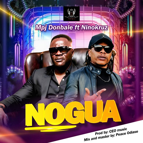 Mpj Donbale Ft Ninokruz – NOGUA