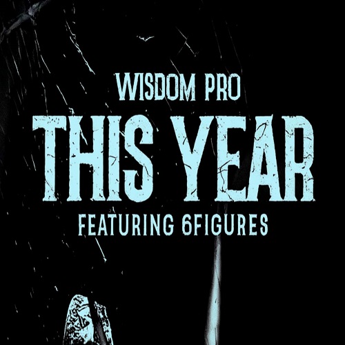 Wisdom Pro ft 6Figures – This Year