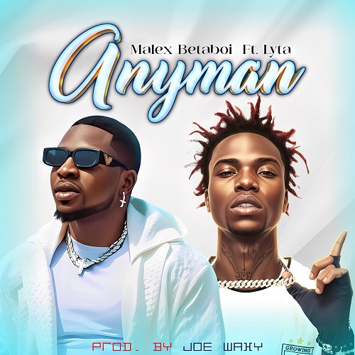 Malex BetaBoi Ft. Lyta – Anyman (Prod. Joe Waxy)