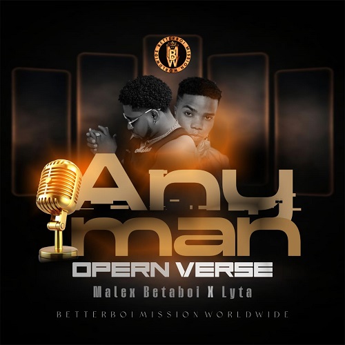 Malex BetaBoi Ft Lyta – Anyman (Open Verse)