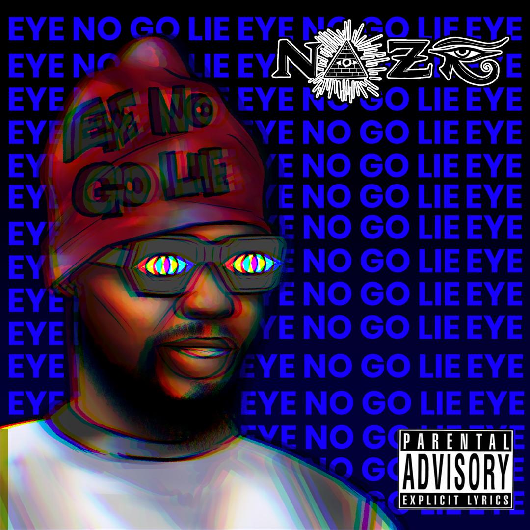 New Music: Naze Drops Energetic New Single “Eye No Go Lie”
